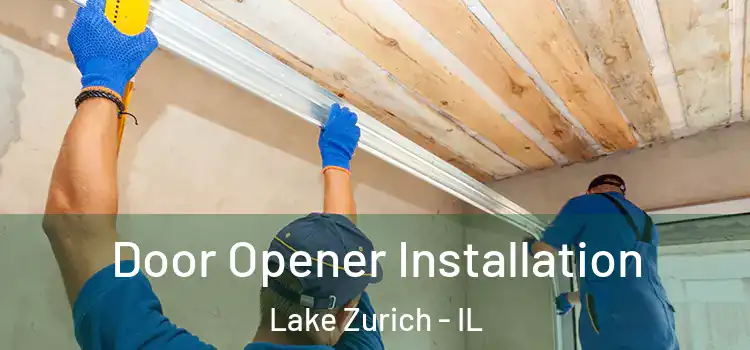  Door Opener Installation Lake Zurich - IL