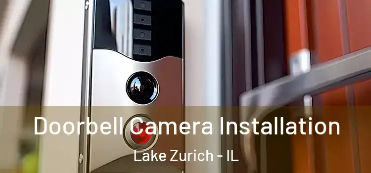  Doorbell Camera Installation Lake Zurich - IL