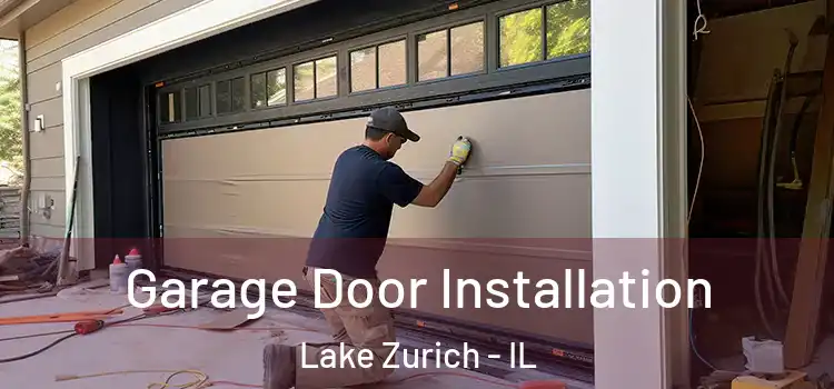  Garage Door Installation Lake Zurich - IL