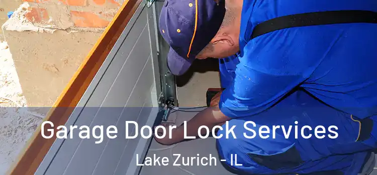  Garage Door Lock Services Lake Zurich - IL