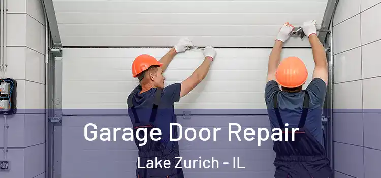  Garage Door Repair Lake Zurich - IL