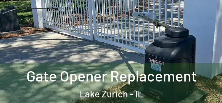  Gate Opener Replacement Lake Zurich - IL