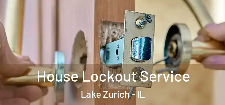 House Lockout Service Lake Zurich - IL