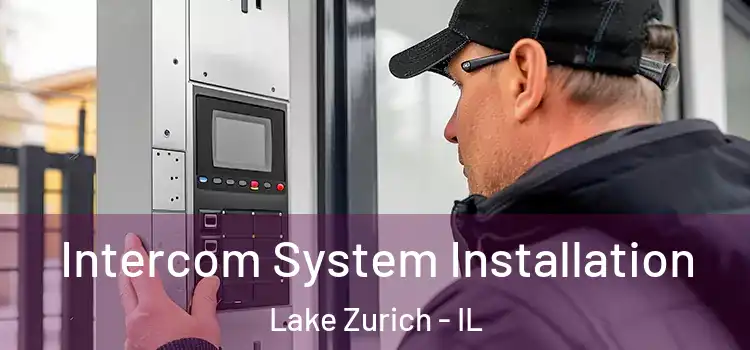  Intercom System Installation Lake Zurich - IL
