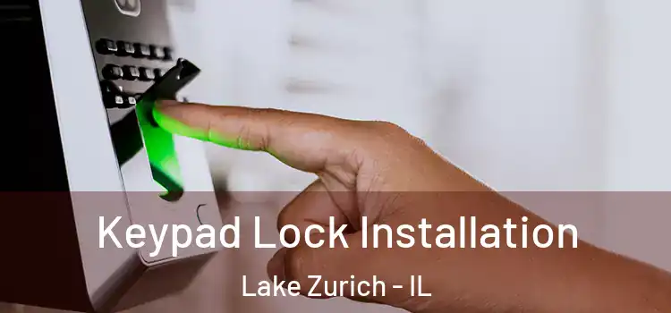  Keypad Lock Installation Lake Zurich - IL