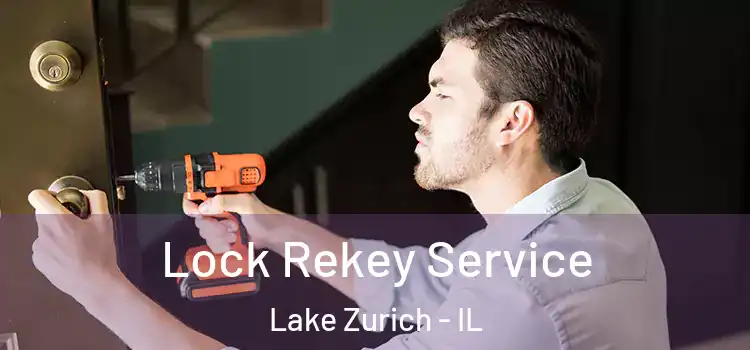 Lock Rekey Service Lake Zurich - IL