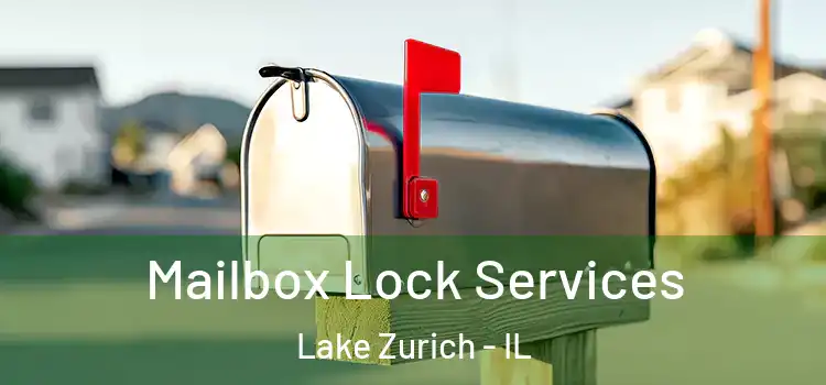  Mailbox Lock Services Lake Zurich - IL