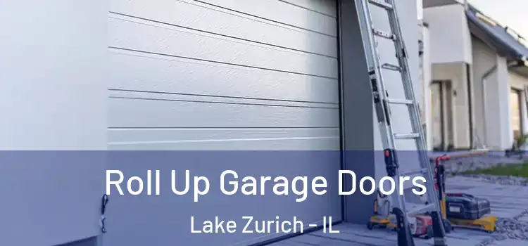  Roll Up Garage Doors Lake Zurich - IL