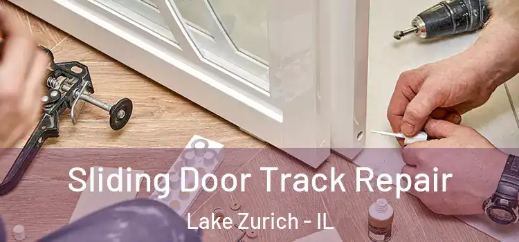 Sliding Door Track Repair Lake Zurich - IL